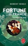 La Pique du jour (Fortune de France, Tome 6) - Robert Merle - 9782253244813