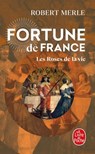 Les Roses de la vie (Fortune de France, Tome 9) - Robert Merle - 9782253244844