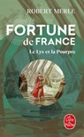 Le Lys et la Pourpre (Fortune de France, Tome 10) - Robert Merle - 9782253244851
