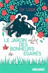 Le Jardin des bonheurs égarés - Tor Udall - 9782253905042