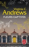 Fleurs captives (Fleurs captives, Tome 1) - Virginia C. Andrews - 9782253936657