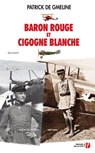 Baron rouge et cigogne blanche - Patrick de Gmeline - 9782258090484