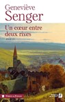 Un coeur entre deux rives - Geneviève Senger - 9782258099432