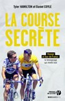 La course secrète - Tyler Hamilton ; Daniel Coyle - 9782258105140