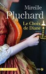 Le choix de Diane - Mireille Pluchard - 9782258117044