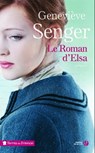 Le Roman d'Elsa - Geneviève Senger - 9782258133204