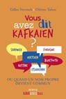 Vous avez dit kafkaïen ? - Olivier Talon ; Gilles Vervisch - 9782258134102