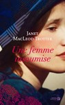 Une femme insoumise - Janet Macleod Trotter - 9782258136472