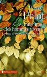 C'est ainsi que les hommes vivent - Pierre Pelot - 9782258137042