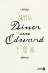 Dîner avec Edward - Isabel Vincent - 9782258151772