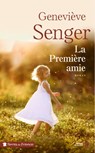 La Première Amie - Geneviève Senger - 9782258163294
