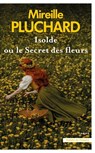 Isolde ou le secret des fleurs - Mireille Pluchard - 9782258193512