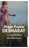 Le Tourbillon des illusions - Les Amants de la Rivière-Rouge - 2 - Marie-France Desmaray - 9782258194083