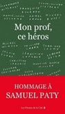 Mon prof, ce héros - Collectif ; Claude Aziza ; Françoise Bourdon ; Laure Buisson ; Michel Bussi ; Kamel Daoud ; Marie-Laure Delorme ; Franz-Olivier Giesbert ; Christian Laborie ; Philippe Labro ; Sébastien Lapaque ; Susie Morgenstern ; Anthony Palou ; Josyane Savigneau ; Jea - 9782258195776