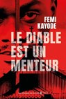 Le Diable est un menteur : par Femi Kayode, l'auteur des Colliers de feu, une nouvelle enquête du Dr. Philip Taiwo - Femi Kayode - 9782258196216
