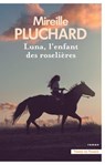 Luna, l'enfant des roselières - Mireille Pluchard - 9782258197312