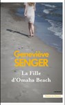 La Fille d'Omaha Beach - Geneviève Senger - 9782258201439