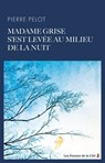 Madame Grise s'est levée au milieu de la nuit - Pierre Pelot - 9782258204249