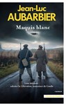 Maquis blanc - Jean-Luc Aubarbier - 9782258214798