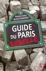 Guide du Paris rebelle - Ramón Chao ; Ignacio Ramonet - 9782259214117