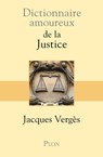 Dictionnaire Amoureux de la Justice - Jacques Verges - 9782259214162