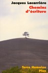 Chemins d'écriture - Jacques Lacarrière - 9782259216821