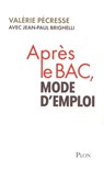 Après le bac, mode d'emploi - Valérie Pécresse ; Jean-Paul Brighelli - 9782259216920