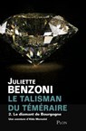 Le talisman du téméraire - tome 2 Le diamant de bourgogne - Juliette Benzoni - 9782259227568