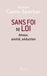 Sans foi ni loi - Monique Canto-Sperber - 9782259230650
