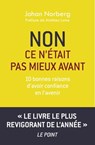 Non ce n'était pas mieux avant - Johan Norberg - 9782259259613