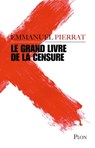 Le grand livre de la censure - Emmanuel Pierrat - 9782259276634