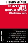 Le Livre noir de la mondialisation - 400 millionsde morts - Thomas Guénolé - 9782259278430