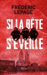 Si la bête s'éveille - Frédéric Lepage - 9782259284066