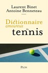 Dictionnaire amoureux du tennis - Antoine Benneteau ; Laurent Binet - 9782259304504
