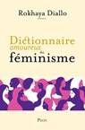 Dictionnaire amoureux du féminisme - Rokhaya Diallo ; Marie Dubois - 9782259305860