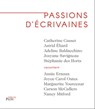 Passions d'écrivaines - Adeline Baldacchino ; Catherine Cusset ; Stéphanie des Horts ; Astrid Eliard ; Josyane Savigneau - 9782259310826