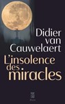 L'insolence des miracles - Didier Van Cauwelaert - 9782259315289