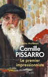Camille Pissarro. Le premier impressionniste - Anka Muhlstein - 9782259319614