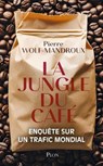 La Jungle du café - Pierre Wolf-Mandroux - 9782259320313