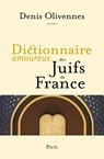 Dictionnaire amoureux des Juifs de France - Denis Olivennes ; Alain Bouldouyre - 9782259321365