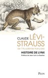 Histoire de lynx - Réedition d'une oeuvre majeure de Claude Lévi-Strauss avec une préface de Jean-Loïc Le Quellec - Claude Lévi-Strauss ; Jean-Loïc Le Quellec - 9782259321655