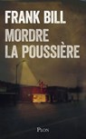 Mordre la poussière - Frank Bill - 9782259323802