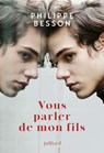 Vous parler de mon fils - Nouveauté Philippe Besson 2025 - Philippe Besson - 9782260056317