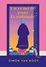 Un remède pour la solitude - Simon Van Booy - 9782260057017