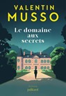 Le domaine aux secrets - Le nouveau thriller de Valentin Musso - Valentin Musso - 9782260057949