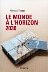 Le monde à l'horizon 2030 - Nicolas Tenzer - 9782262035525
