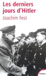 Les derniers jours d'Hitler - Joachim C. Fest - 9782262039851