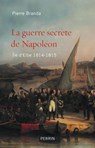 La guerre secrète de Napoléon - Ile d'Elbe 1814-1815 - Pierre Branda - 9782262044367