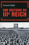 Une histoire du IIIe Reich - François Delpla - 9782262050054