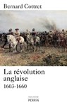 La Révolution anglaise - Bernard Cottret - 9782262050856